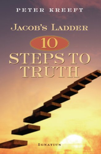 Peter Kreeft/Jacob's Ladder@ Ten Steps to Truth